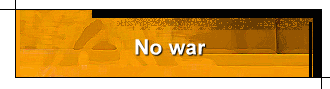 No war